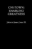 bokomslag chi-town: Enabling Greatness