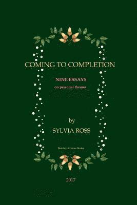 Coming to Completion: Nine Essays 1