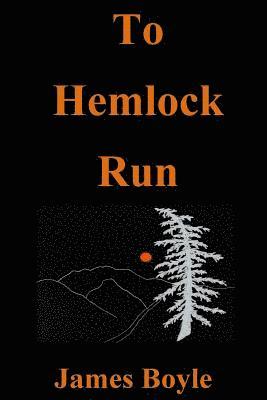 To Hemlock Run 1