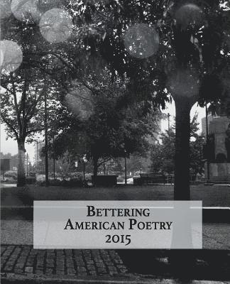 Bettering American Poetry 2015 1