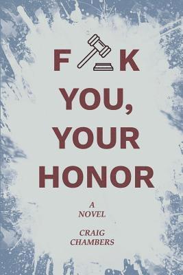 bokomslag Fuck You, Your Honor