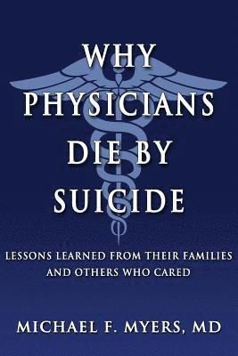 Michael F Myers - Why Physicians Die by Suicide, Häftad
