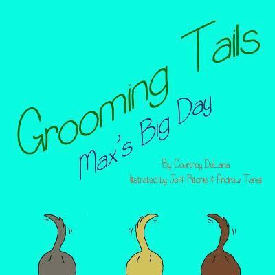 Grooming tails: Max's big day 1