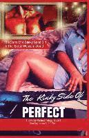 bokomslag The Kinky Side Of Perfect: Trilogy Book I: The Story Of A Geeky Good Girl's Erotic Introduction To A Sexy, Profitable Webcam World
