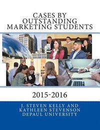 bokomslag Cases by Outstanding Marketing Students: DePaul University 2015-2016