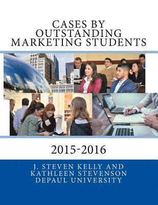 Cases by Outstanding Marketing Students: DePaul University 2015-2016 1