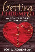 Getting UnDumped Your 3-Week Breakup Recovery Guide 1