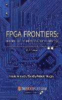 bokomslag FPGA Frontiers: New Applications in Reconfigurable Computing, 2017 Edition