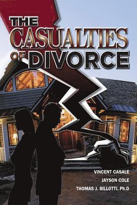 Jayson Cole, Thomas Billotti, Vincent Casale - The Casualties of Divorce, Häftad