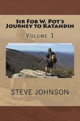 Sir Fob W. Pot's Journey to Katahdin, Volume 1