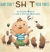 Baby Don't Sh!t Your Pants 1