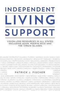 bokomslag Independent Living Support: Vision Loss Resources in all States including Guam, Puerto Rico and the Virgin Islands
