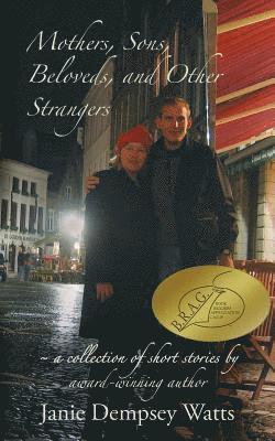 Janie Dempsey Watts - Mothers, Sons, Beloveds, and Other Strangers: A collection of short stories, Häftad