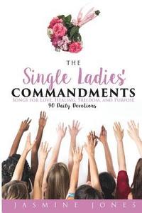 bokomslag The Single Ladies' Commandments: Songs for Love, Healing, Freedom, and Purpose
