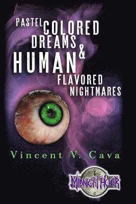 bokomslag Pastel Colored Dreams & Human Flavored Nightmares