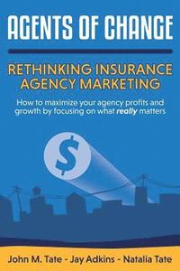 bokomslag Agents Of Change: Rethinking Insurance Agency Marketing