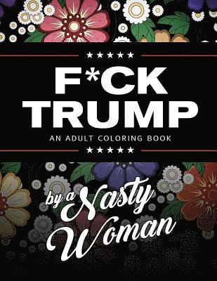 bokomslag F*ck Trump: An Adult Coloring Book