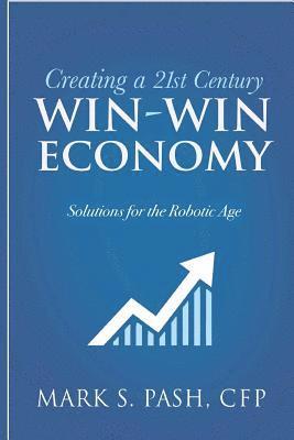Mark Pash - Creating a 21st Century Win-Win Economy, Häftad
