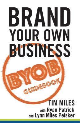 Brand Your Own Business: A Step-by-Step Guide to Being Known, Liked, and Trusted in the Age of Rapid Distraction 1