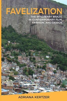 Favelization: The Imaginary Brazil in Contemporary Film, Fashion, and Design 1