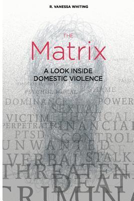 bokomslag The Matrix: A Look Inside Domestic Violence