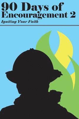 90 Days of Encouragement V2: Igniting Your Faith