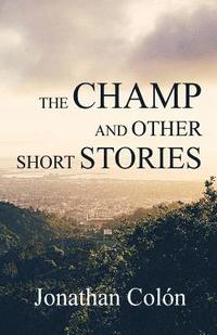 bokomslag The Champ And Other Short Stories