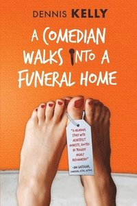 bokomslag A Comedian Walks Into A Funeral Home