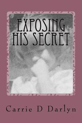 Exposing His Secret: Twelve Years of Child Sexual Abuse