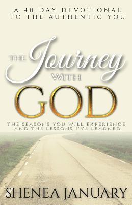 bokomslag The Journey with God: The Seasons You Will Experience and the Lessons I've Learned