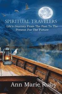 bokomslag Spiritual Travelers: Life's Journey From the Past to the Present for the Future