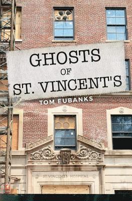 Ghosts of St. Vincent's 1