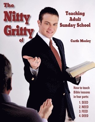 bokomslag The Nitty Gritty of Teaching Adult Sunday School