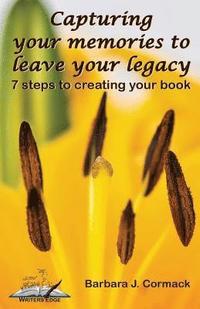 bokomslag Capturing Your Memories to Leave Your Legacy: 7 steps to creating your book