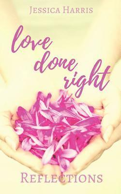 Love Done Right: Reflections 1