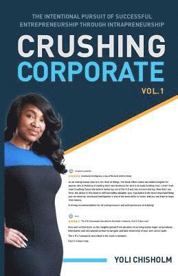 Crushing Corporate: The Intentional Pursuit of Successful Entrepreneurship Through Intrapreneurship 1