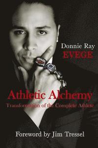 bokomslag Athletic Alchemy: Transformation of the Complete Athlete