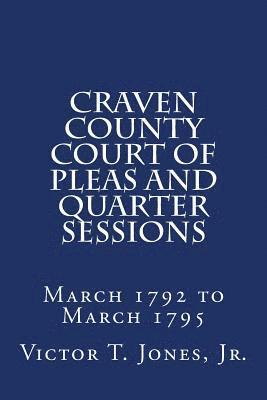 bokomslag Craven County Court of Pleas and Quarter Sessions March 1792 to March 1795