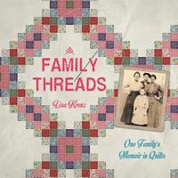bokomslag Family Threads: A Family Memoir in Quilts