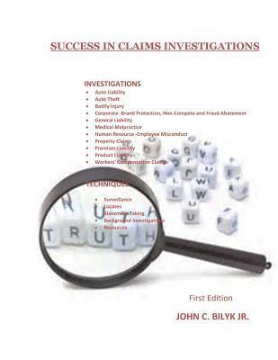 Success in Claims Investigations: A Guide to Claims Investigations 1