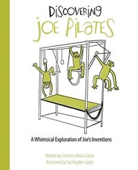 bokomslag Discovering Joe Pilates: A Whimsical Exploration of Joe's Inventions