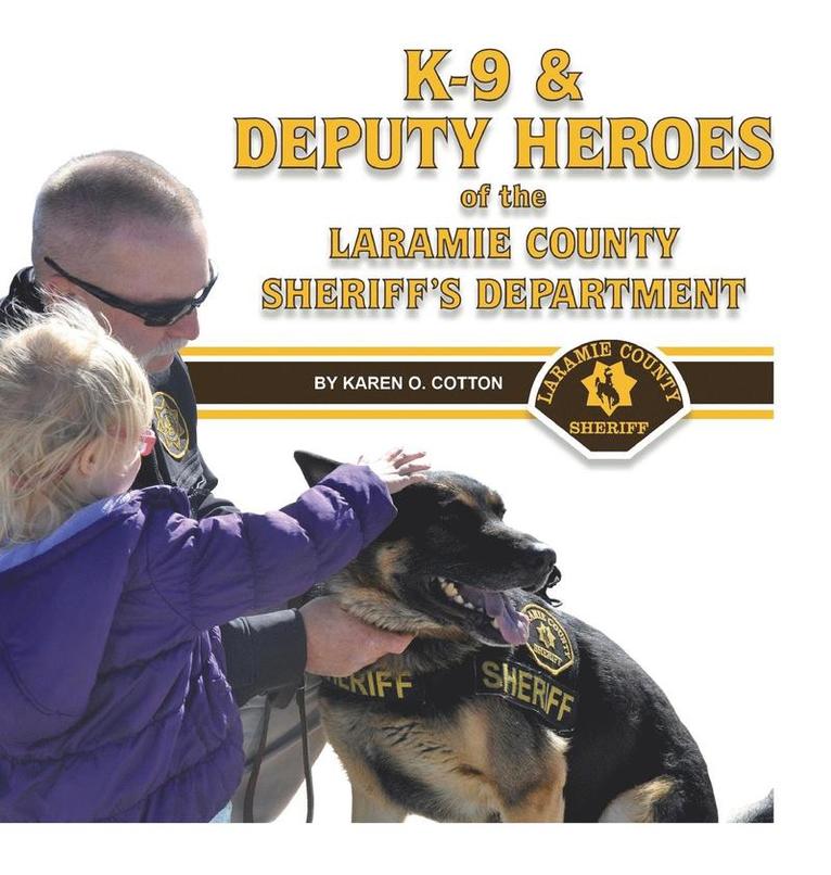 K-9 & Deputy Heroes of the Laramie County Sheriff's Department 1