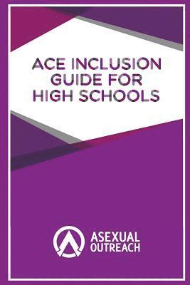 Asexual Outreach - Ace Inclusion Guide for High Schools, Häftad
