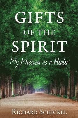 Richard M Schickel, Richard M. Schickel - Gifts of the Spirit, Häftad