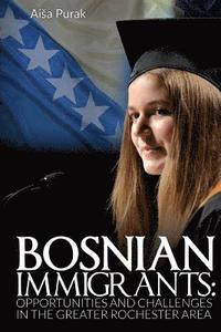 bokomslag Bosnian Immigrants: Opportunities and Challenges