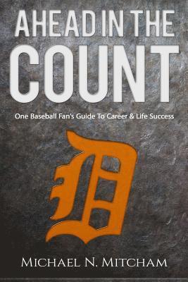bokomslag Ahead in the Count: One Baseball Fan's Guide To Career & Life Success