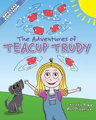Teacup Trudy Volume 1 Special Edition: The Adventures of Teacup Trudy
