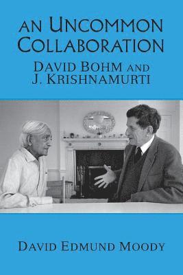 bokomslag An Uncommon Collaboration: David Bohm and J. Krishnamurti