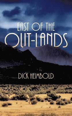 Dick Heimbold - East of the Out-Lands, Häftad