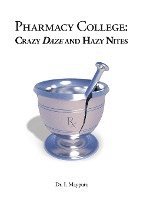 Pharmacy College: Crazy Daze and Hazy Nites
